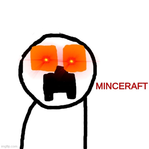 Minceraft | MINCERAFT | image tagged in memes,blank transparent square,minecraft,yeet,oof | made w/ Imgflip meme maker
