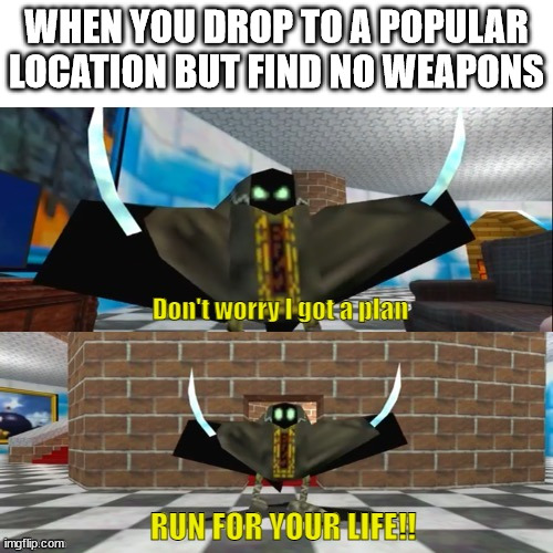 when you find no weapons |  WHEN YOU DROP TO A POPULAR LOCATION BUT FIND NO WEAPONS | image tagged in bob being a coward for 2 slides | made w/ Imgflip meme maker