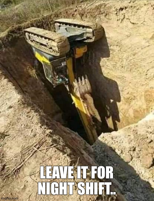 LEAVE IT FOR NIGHT SHIFT.. | image tagged in redneck | made w/ Imgflip meme maker