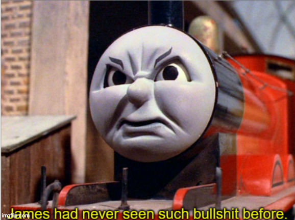 James had never seen such BS before | image tagged in james had never seen such bs before | made w/ Imgflip meme maker