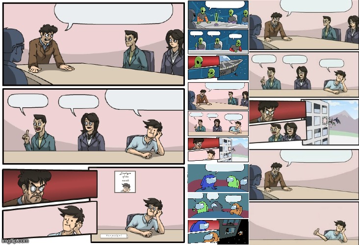 image tagged in boardroom meeting unexpected ending,memes,alien meeting suggestion,boardroom meeting suggestion,among us meeting | made w/ Imgflip meme maker