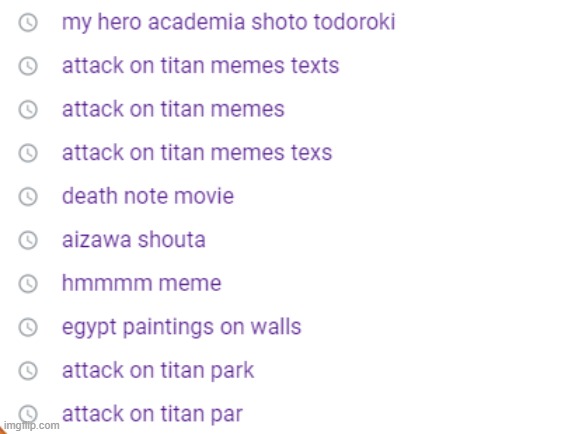 nobody: my search history: | image tagged in anime,hahah | made w/ Imgflip meme maker