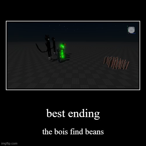 the bois lookin for beans | image tagged in funny,demotivationals | made w/ Imgflip demotivational maker