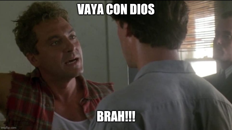 Vaya con dios brah | VAYA CON DIOS; BRAH!!! | image tagged in funny | made w/ Imgflip meme maker