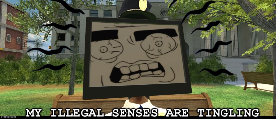My illegal senses are tingling | image tagged in my illegal senses are tingling | made w/ Imgflip meme maker