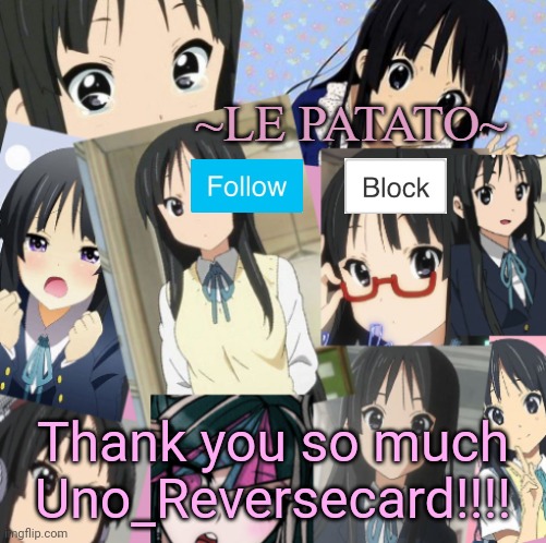 Le patato Mio announcement | Thank you so much Uno_Reversecard!!!! | image tagged in le patato mio announcement | made w/ Imgflip meme maker