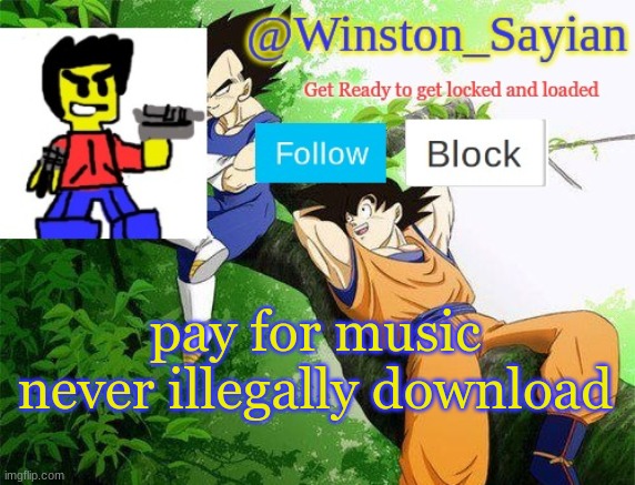 Winston's new template | pay for music never illegally download | image tagged in winston's new template | made w/ Imgflip meme maker