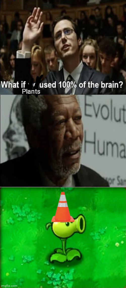 What if we used 100% of the brain | Plants | image tagged in what if we used 100 of the brain | made w/ Imgflip meme maker
