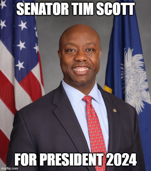 Senator Tim Scott - American Hero | SENATOR TIM SCOTT; FOR PRESIDENT 2024 | image tagged in senator tim scott - american hero | made w/ Imgflip meme maker