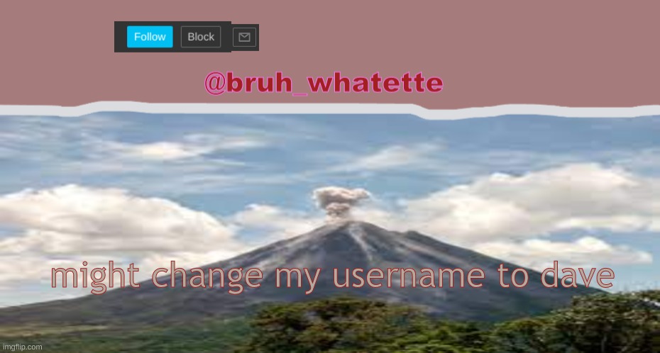 when i can ofc | might change my username to dave | made w/ Imgflip meme maker