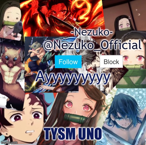 Holy frick this is awesome | Ayyyyyyyyy; TYSM UNO | image tagged in nezuko_official nezuko inosuke tanjiro temp | made w/ Imgflip meme maker