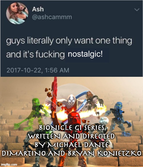 imagine if this happened! | BIONICLE G1 SERIES WRITTEN AND DIRECTED BY MICHAEL DANTE DIMARTINO AND BRYAN KONIETZKO | image tagged in bionicle,avatar the last airbender,avatar,lego,nostalgia | made w/ Imgflip meme maker