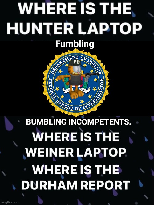 Where's Hunter's Laptop | Fumbling; BUMBLING INCOMPETENTS. | image tagged in black box | made w/ Imgflip meme maker