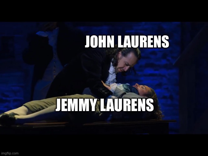 JOHN LAURENS; JEMMY LAURENS | made w/ Imgflip meme maker