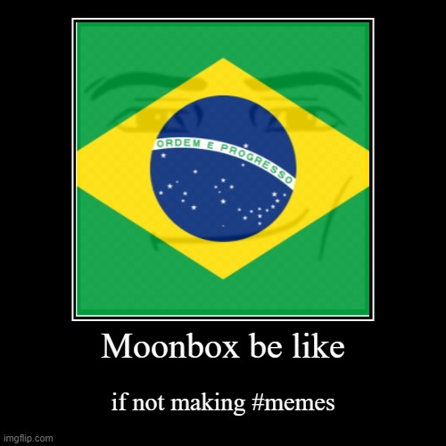 moonbox be like | image tagged in funny,demotivationals | made w/ Imgflip demotivational maker