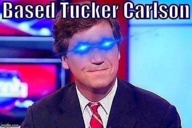 Based Tucker Carlson edited eye | image tagged in based tucker carlson edited eye | made w/ Imgflip meme maker
