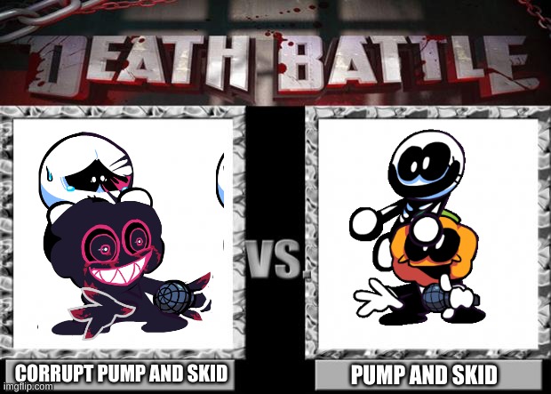 corrupt pump and skid vs pump and skid |  CORRUPT PUMP AND SKID; PUMP AND SKID | image tagged in death battle | made w/ Imgflip meme maker