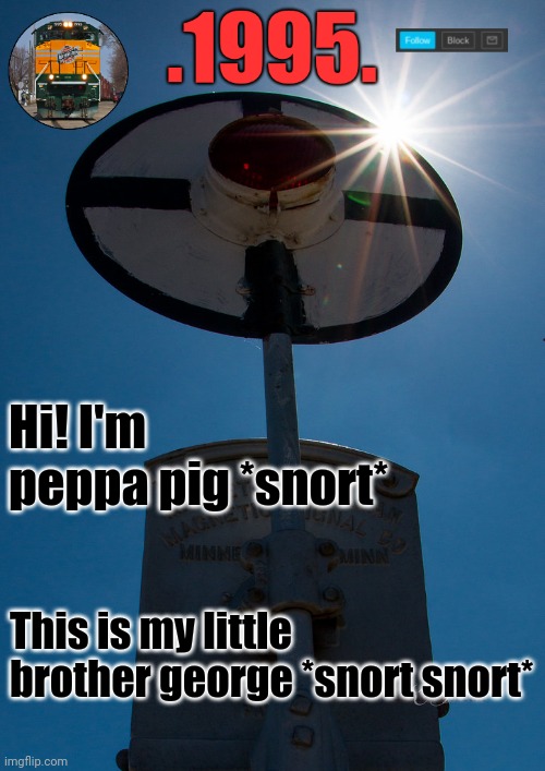 This is mommy pig *snort* | Hi! I'm peppa pig *snort*; This is my little brother george *snort snort* | image tagged in and this is daddy pig,o m e g a s n o r t | made w/ Imgflip meme maker