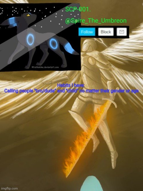 Habits I have: 
Calling people "bro/dude" and "child" no matter their gender or age | image tagged in spire announcement temp scp-001 | made w/ Imgflip meme maker