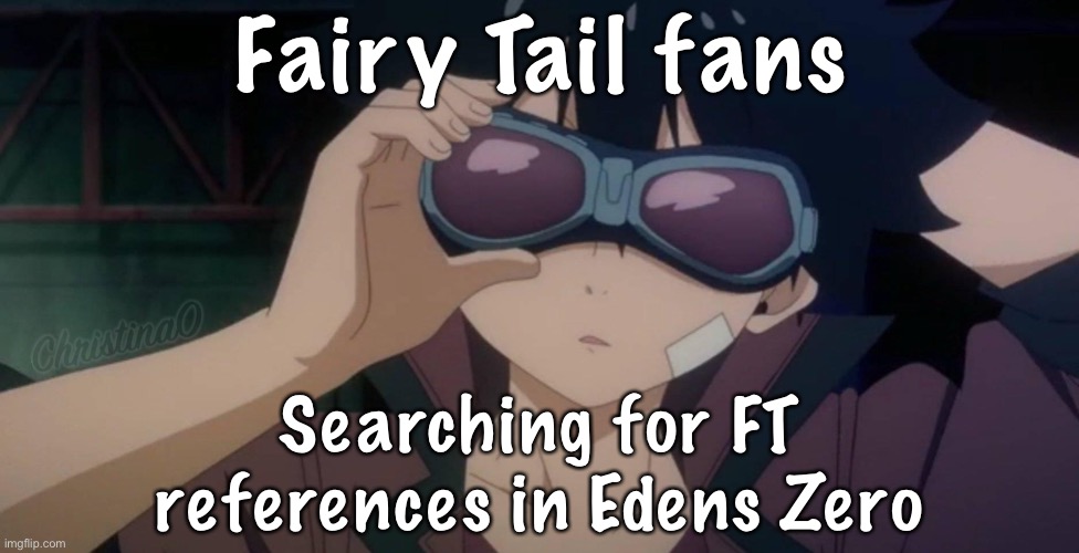 Fairy Tail Edens Zero Meme | Fairy Tail fans; Searching for FT references in Edens Zero | image tagged in memes,fairy tail,fairy tail meme,edens zero,edens zero meme,crossover | made w/ Imgflip meme maker