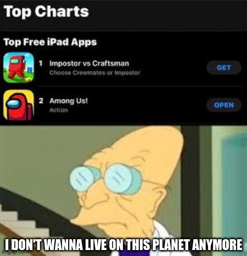 @!#$%&?! | I DON'T WANNA LIVE ON THIS PLANET ANYMORE | image tagged in i dont want to live on this planet anymore,among us | made w/ Imgflip meme maker