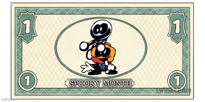 Spooky month dollar |  SPOOKY MONTH | image tagged in blank money | made w/ Imgflip meme maker