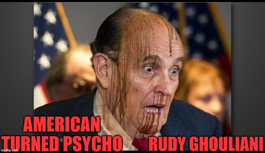 AMERICAN TURNED PSYCHO; RUDY GHOULIANI | made w/ Imgflip meme maker