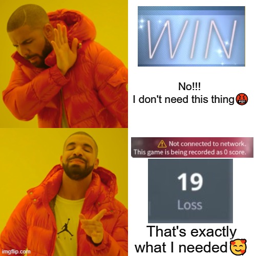 Musice Battle meme(Disconnection issue) | No!!! 
I don't need this thing🤬; That's exactly what I needed🥰 | image tagged in memes,drake hotline bling | made w/ Imgflip meme maker