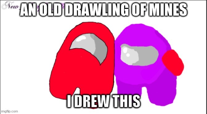:D | AN OLD DRAWLING OF MINES; I DREW THIS | made w/ Imgflip meme maker