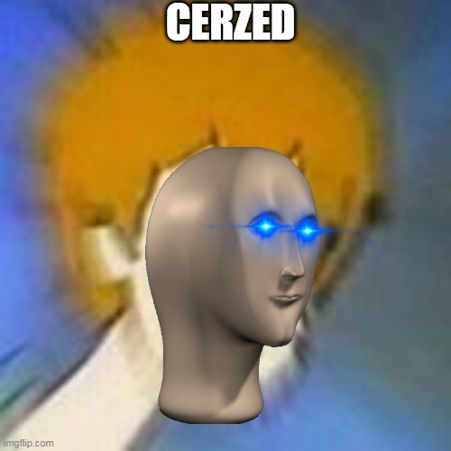 Shaggy Dank Meme | CERZED | image tagged in shaggy dank meme | made w/ Imgflip meme maker