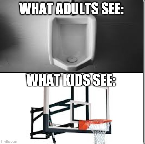 What Adults See vs What Kids See | WHAT ADULTS SEE:; WHAT KIDS SEE: | image tagged in memes | made w/ Imgflip meme maker