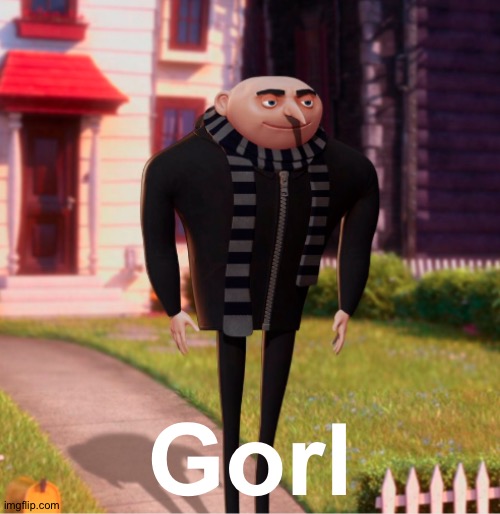 Gorl | made w/ Imgflip meme maker