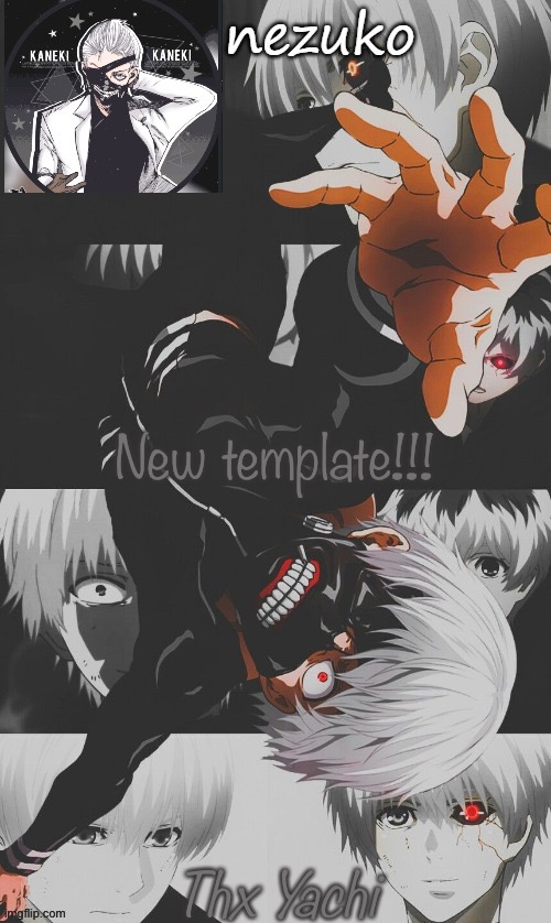 Nezuko’s Tokyo Ghoul template (thx yachi) | New template!!! Thx Yachi | image tagged in nezuko s tokyo ghoul template thx yachi | made w/ Imgflip meme maker