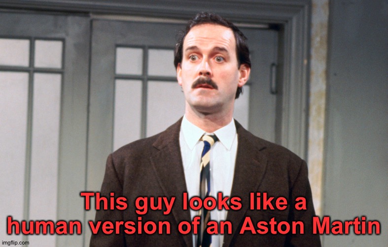 This guy looks like a human version of an Aston Martin | made w/ Imgflip meme maker