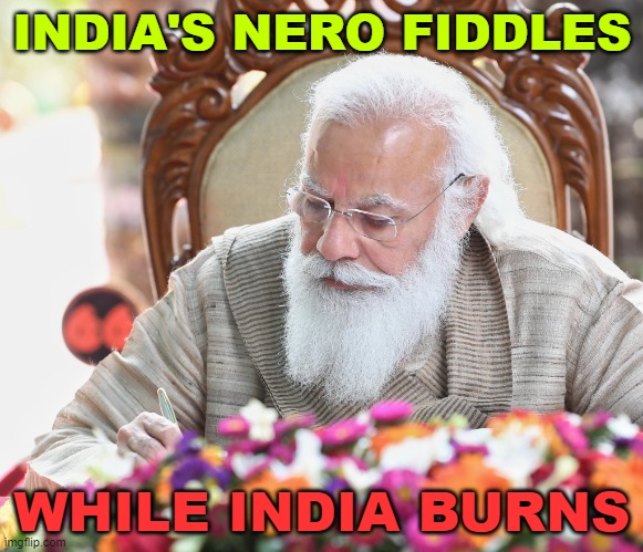 India's Nero Fiddles While India Burns | INDIA'S NERO FIDDLES; WHILE INDIA BURNS | image tagged in india's nero fiddles while india burns | made w/ Imgflip meme maker