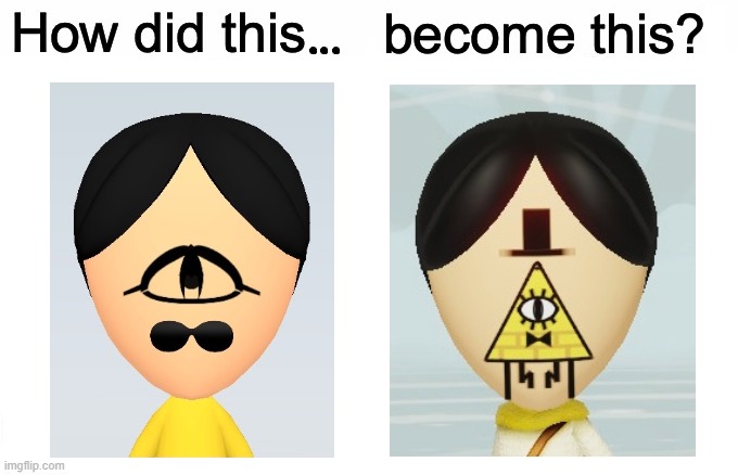 Miitopia's new character editor is great though- | image tagged in mii,gravity falls,bill cipher | made w/ Imgflip meme maker