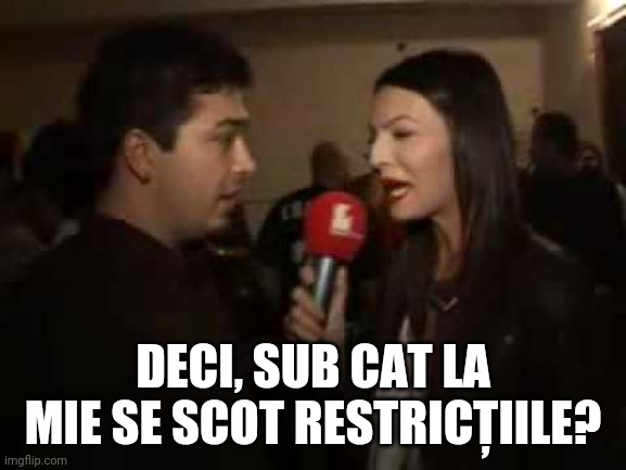 adi despot | DECI, SUB CAT LA MIE SE SCOT RESTRICȚIILE? | image tagged in adi despot | made w/ Imgflip meme maker