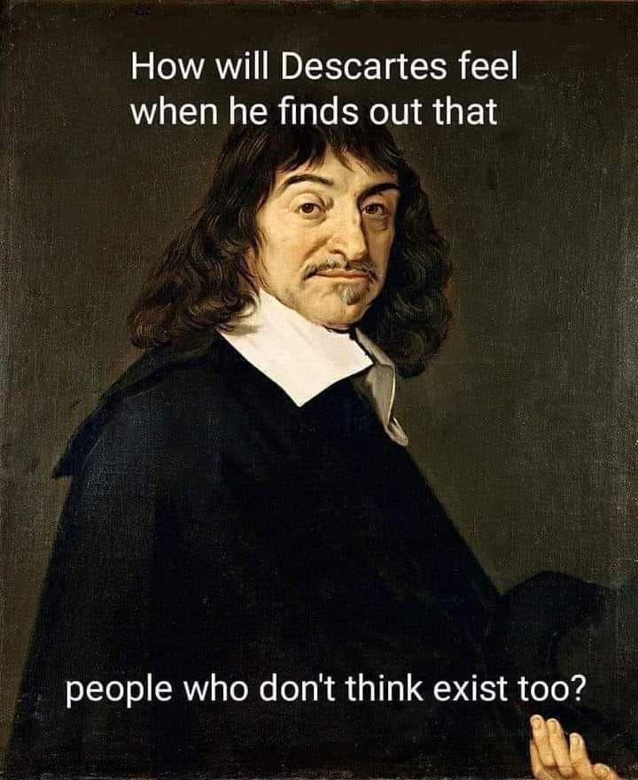 Descartes people who don't think Blank Meme Template