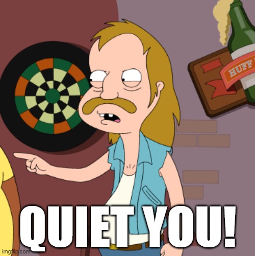 Quiet You! | QUIET YOU! | image tagged in lester the redneck | made w/ Imgflip meme maker