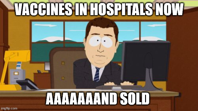 To the getleman with flashy rings | VACCINES IN HOSPITALS NOW; AAAAAAAND SOLD | image tagged in memes,aaaaand its gone | made w/ Imgflip meme maker