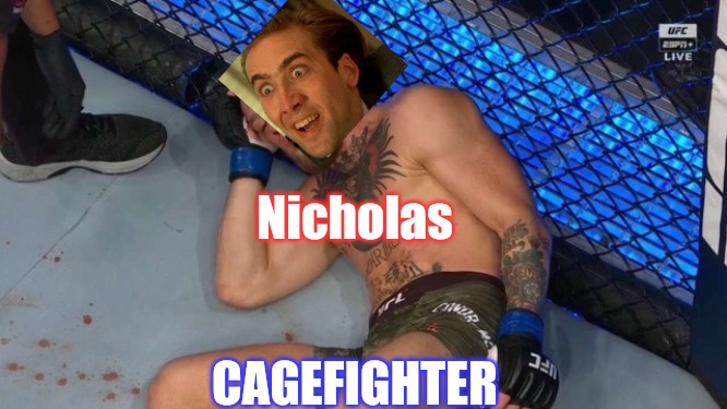 Nicholas CAGE fighter - cool |  Nicholas; CAGEFIGHTER | image tagged in conor,conor mcgregor,nicholas cage,crazy nick cage | made w/ Imgflip meme maker