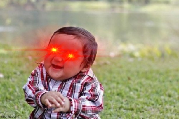 Evil Toddler Meme | image tagged in memes,evil toddler | made w/ Imgflip meme maker