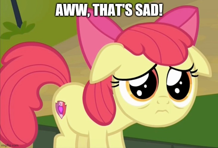 AWW, THAT'S SAD! | made w/ Imgflip meme maker