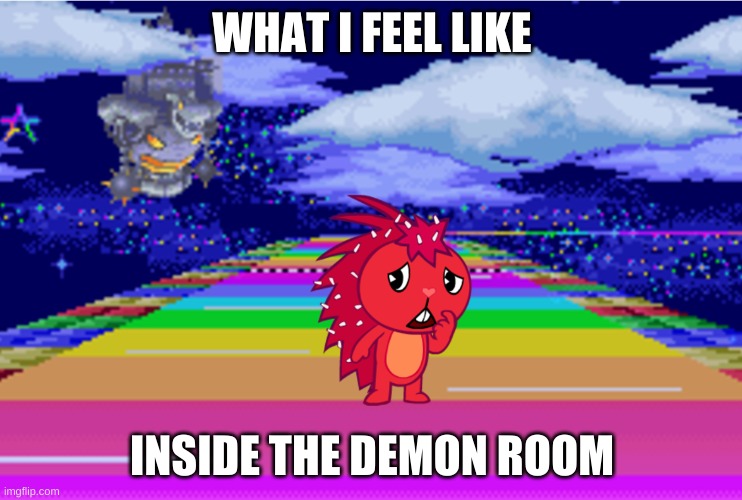 flaky in the demon room | WHAT I FEEL LIKE; INSIDE THE DEMON ROOM | image tagged in demon | made w/ Imgflip meme maker