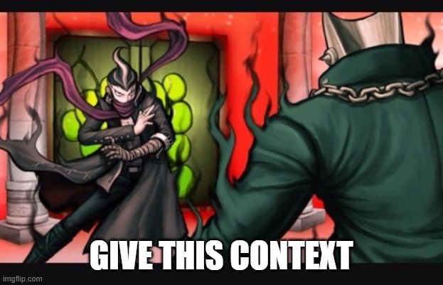 GIVE THIS CONTEXT | made w/ Imgflip meme maker