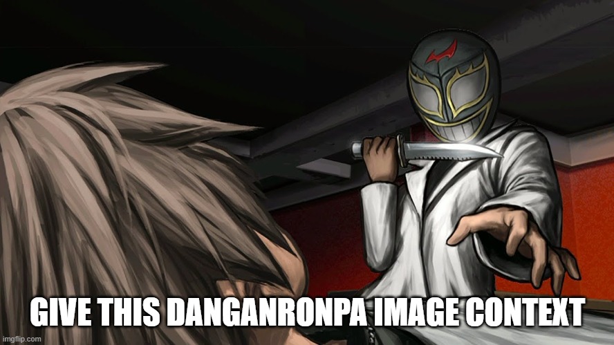 GIVE THIS DANGANRONPA IMAGE CONTEXT | made w/ Imgflip meme maker