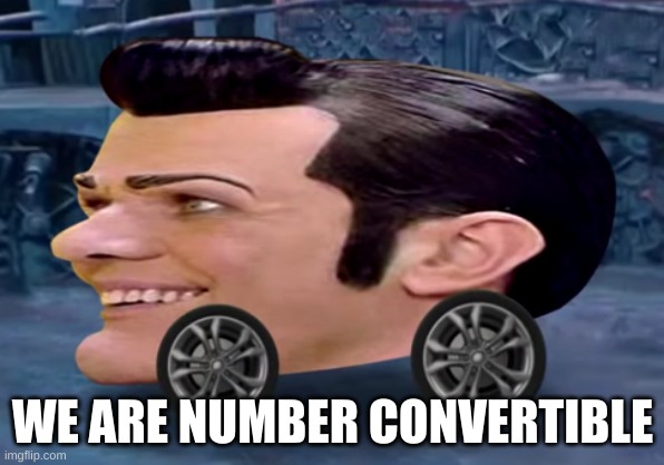 is this meme still relevant? | WE ARE NUMBER CONVERTIBLE | image tagged in memes,we are number one,convertible,dababy car | made w/ Imgflip meme maker