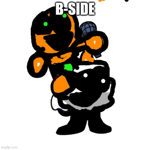 bsides | B-SIDE | image tagged in draw a face on pump n skid | made w/ Imgflip meme maker