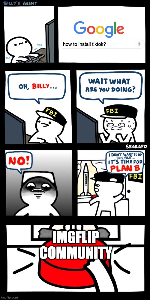 Tiktok < Vine | how to install tiktok? IMGFLIP COMMUNITY | image tagged in billy s fbi agent plan b | made w/ Imgflip meme maker