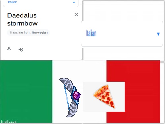 Daedalus stormbow = Italian | image tagged in terraria,italian | made w/ Imgflip meme maker